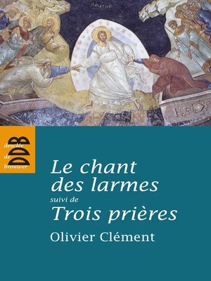 cover image of Le chant des larmes, essai sur le repentir